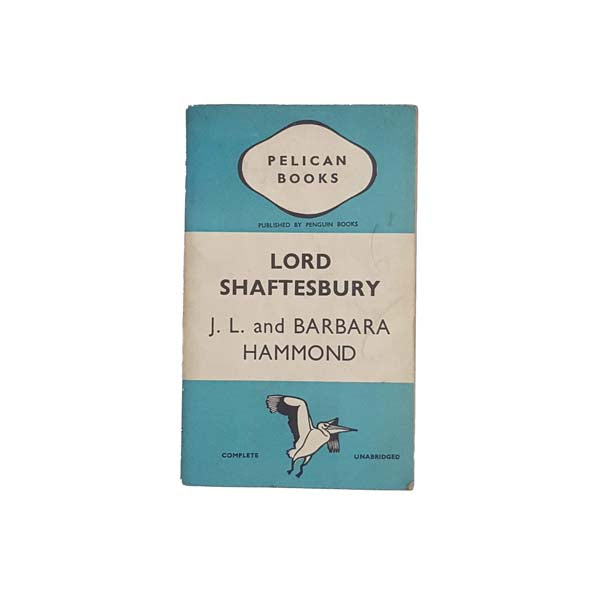 Lord Shaftesbury by J.L. and Barbara Hammond - Pelican, 1939