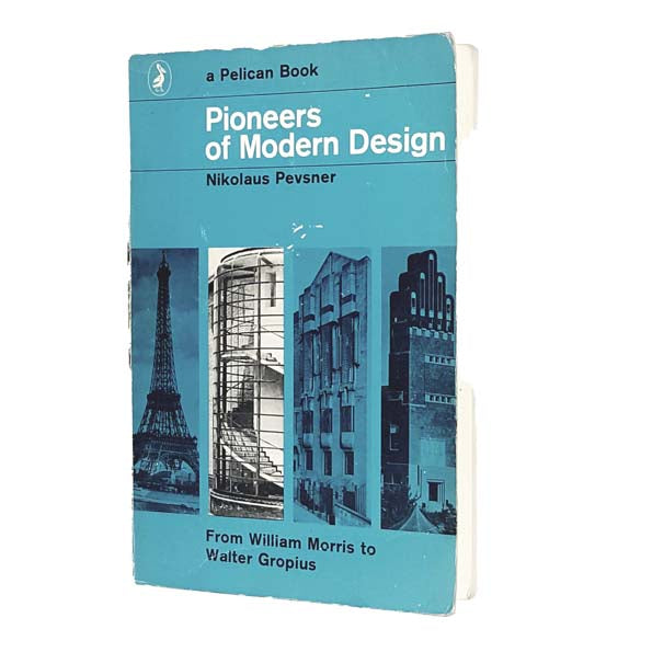 Pioneers of Modern Design by Nikolaus Pevsner 1970 - Pelican