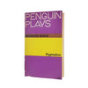 Penguin Plays: Pygmalion by Bernard Shaw, 1966