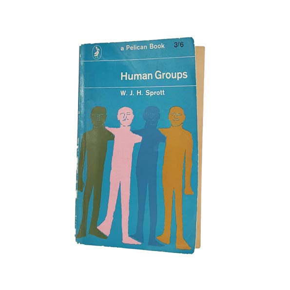 Human Groups by W.J.H. Sprott - Pelican, 1962