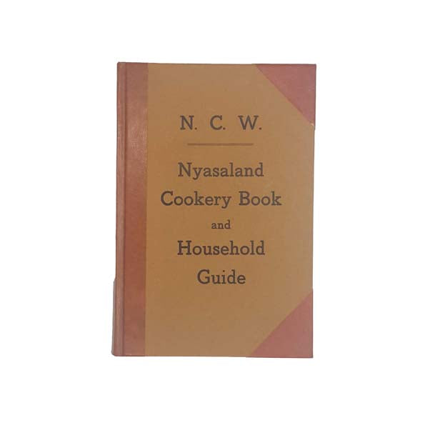 Nyasaland Cookery Book and Household Guide, 1947