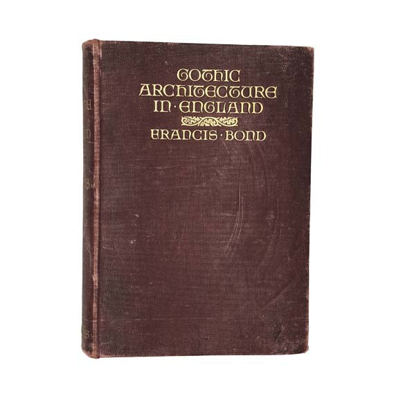 Gothic Architecture in England by Francis Bond - 1912