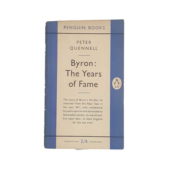 Byron: The Years of Fame by Peter Quennell - Penguin, 1954