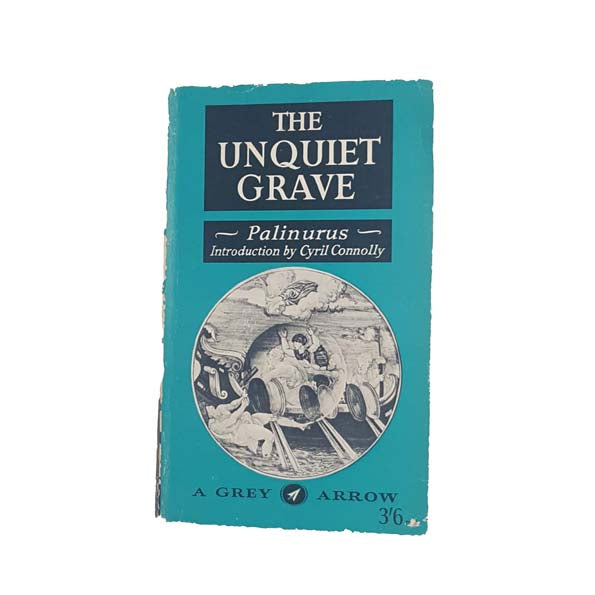 The Unquiet Grave by Palinurus, 1961