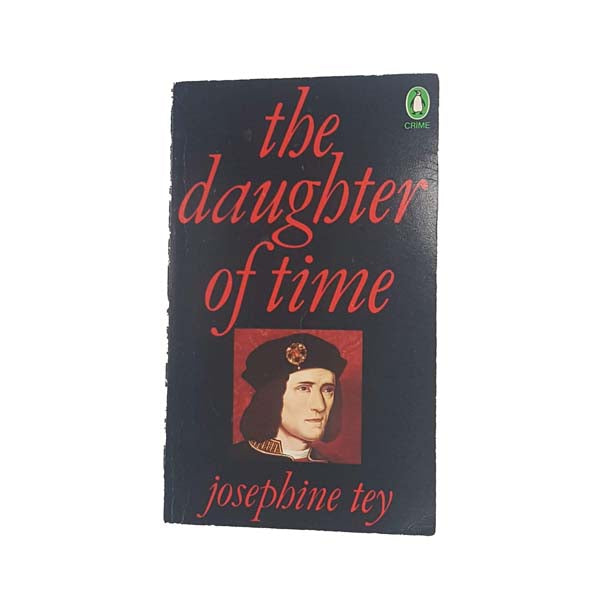The Daughter Of Time by Josephine Tey - Penguin, 1975