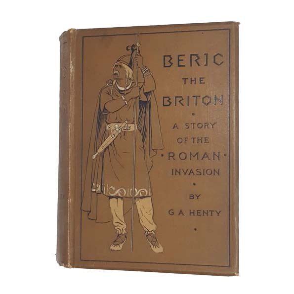 Beric The Briton: A Story of The Roman Invasion by G.A. Henty, c1903