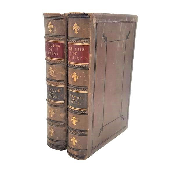 The Life of Christ by Frederic W. Farrar in Two Volumes