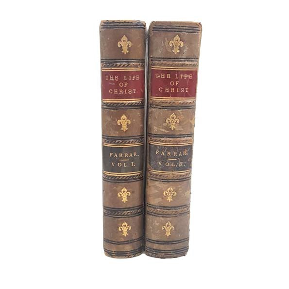 The Life of Christ by Frederic W. Farrar in Two Volumes