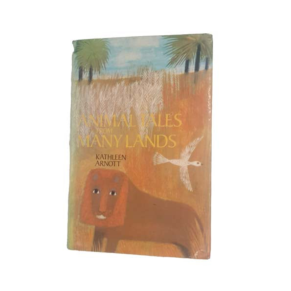 Animal Tales from Many Lands retold by Kathleen Arnott, 1972