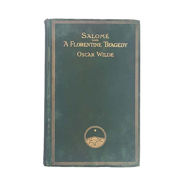 Oscar Wilde's Salome and A Florentine Tragedy - Methuen, 1909