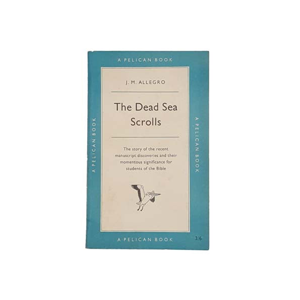 The Dead Sea Scrolls by J. M. Allegro - Pelican, 1957