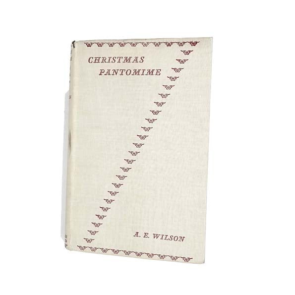 Christmas Pantomime by A. E. Wilson 1934 - George Allen &amp; Unwin