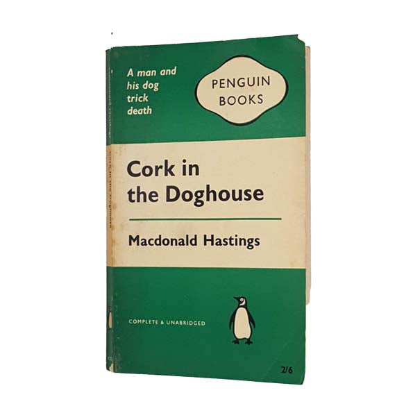 Cork in the Doghouse by Macdonald Hastings - Penguin, 1961