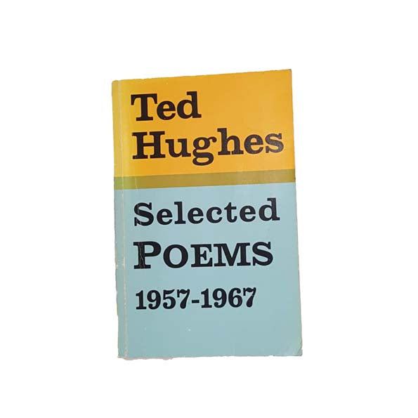 Selected Poems 1957-1967 by Ted Hughes - Faber, 1979