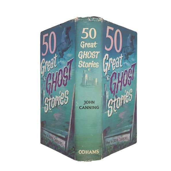 50 Great Ghost Stories edited by John Canning - Odhams, 1966 - First Edition