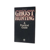 Ghost Hunting: A Practical Guide by Andrew Green, 1973