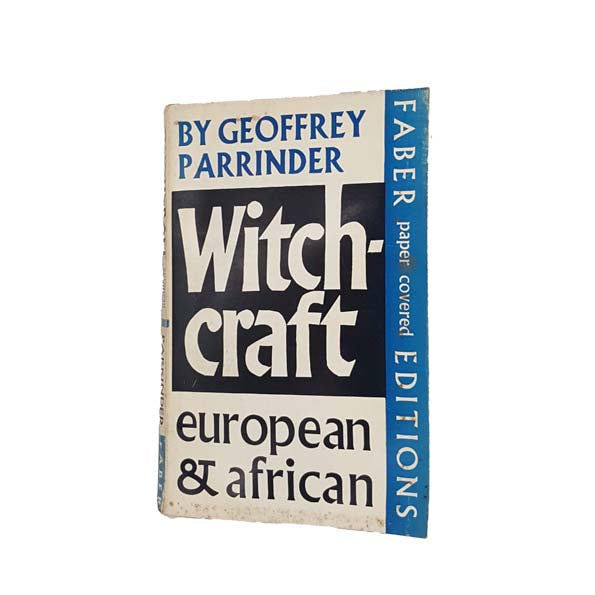 Witchcraft: European and African by Geoffrey Parrinder - Faber, 1963
