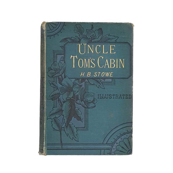Uncle Tom's Cabin by Harriet Beecher Stowe