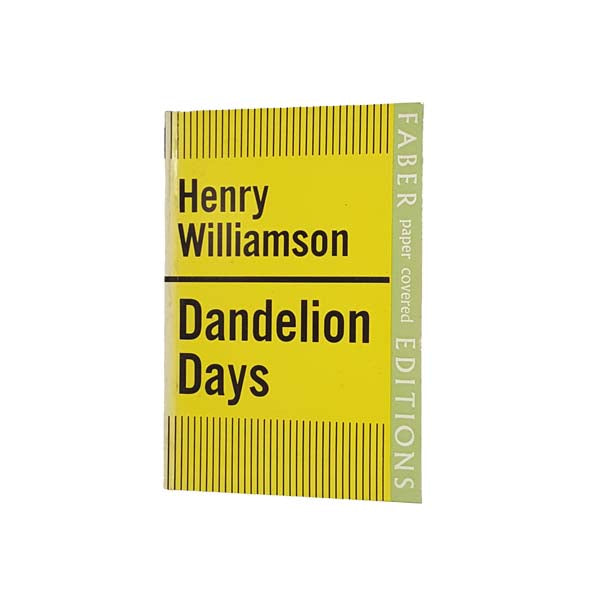 Dandelion Days by Henry Williamson - Faber, 1969