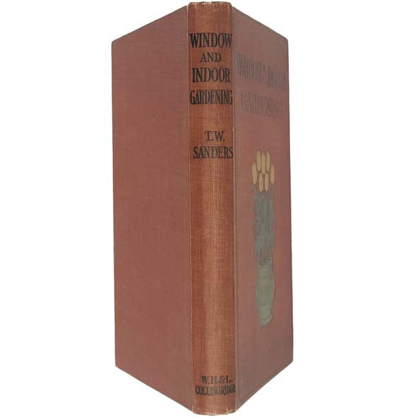 Window &amp; Indoor Gardening by T. W. Sanders - Collingridge