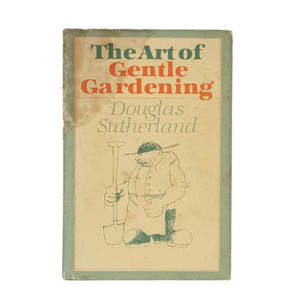 The Art of Gentle Gardening by D. Sutherland - 1984