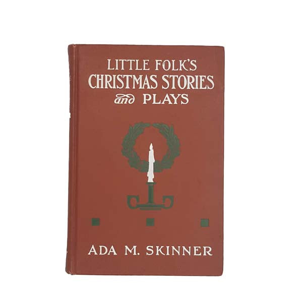 Little Folk's Christmas Stories and Plays by Ada M. Skinner, 1915