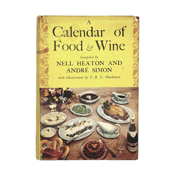 A Calendar of Food and Wine by Nell Heaton &amp; Andre Simon - Cresta Books