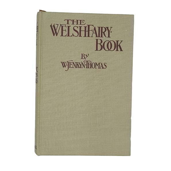 The Welsh Fairy Book by W. Jenkyn Thomas - A &amp; C Black, 1938