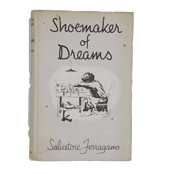 Shoemaker of Dreams by Salvatore Ferragamo - Harrap, 1968