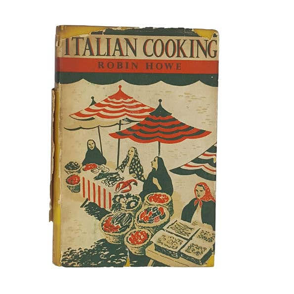 Italian Cooking by Robin Howe - Andre Deutsch, 1954
