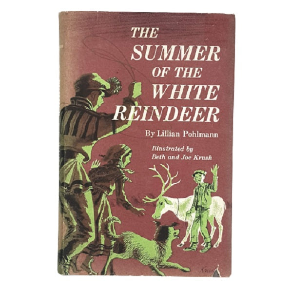 The Summer of the White Reindeer by Lillian Pohlmann 1966 - World's Work