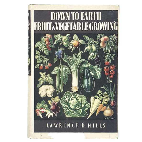 Down to Earth: Fruit &amp; Vegetable Growing by Lawrence D. Hills 1960 - Garden Book Club