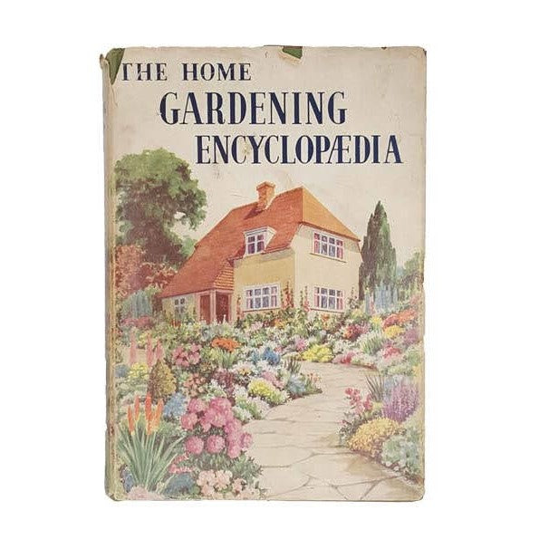 The Home Gardening Encyclopaedia - Pearson, 1955