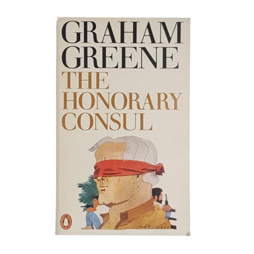 The Honorary Consul by Graham Greene - Penguin, 1980
