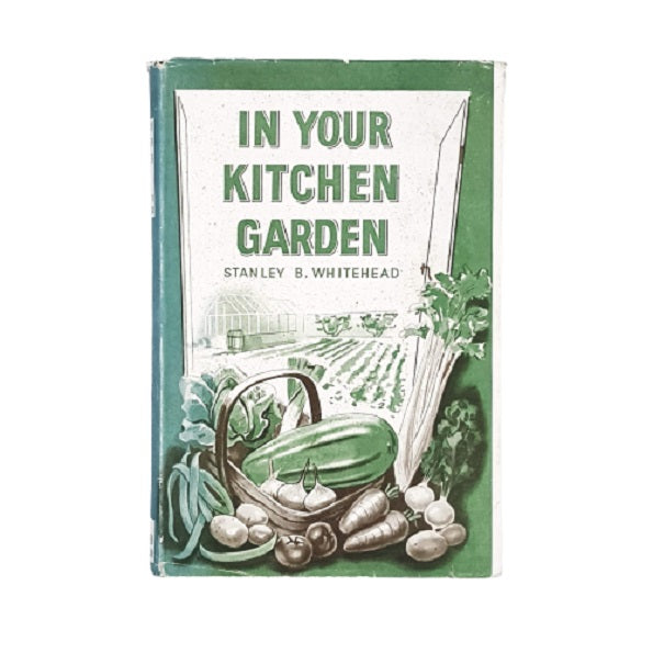 In Your Kitchen Garden by Stanley B. Whitehead - Garden Book Club