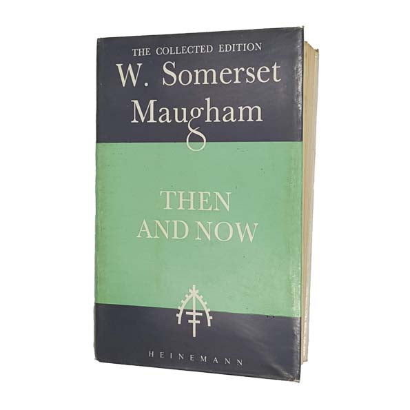 W.Somerset Maugham's Then and Now 1974 - Heinemann