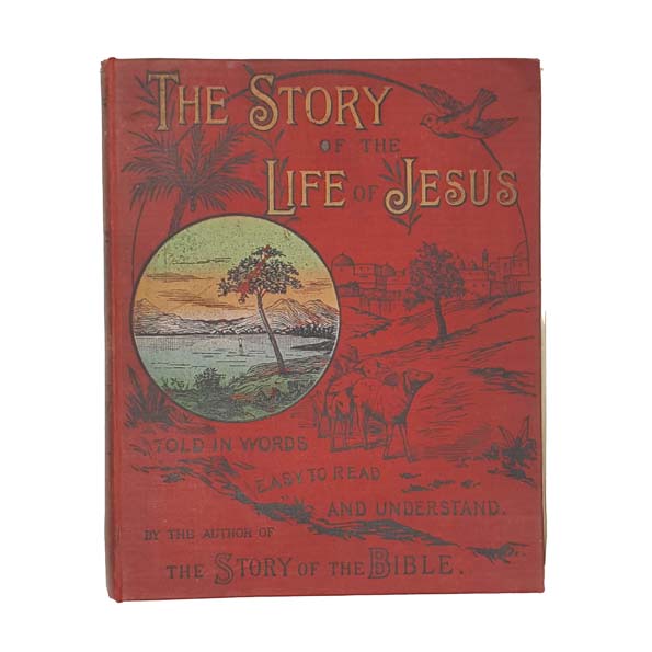 The Story of the Life of Jesus 1884 - Hodder
