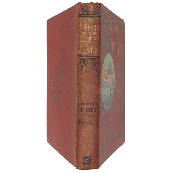 The Story of the Life of Jesus 1884 - Hodder
