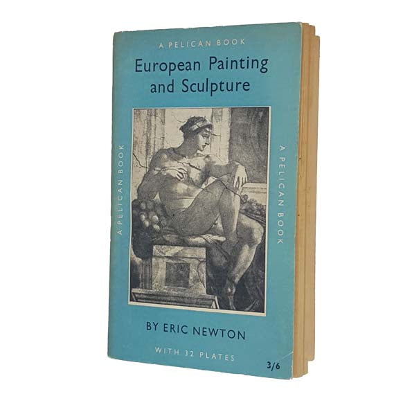 European Painting and Sculpture by Eric Newton 1956 - Pelican