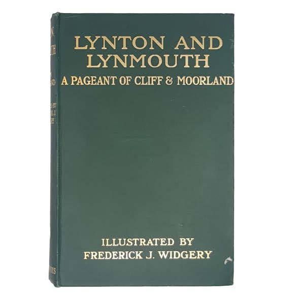 Lynton &amp; Lynmouth: A Pageant of Cliff &amp; Moorland by John Presland - 1917