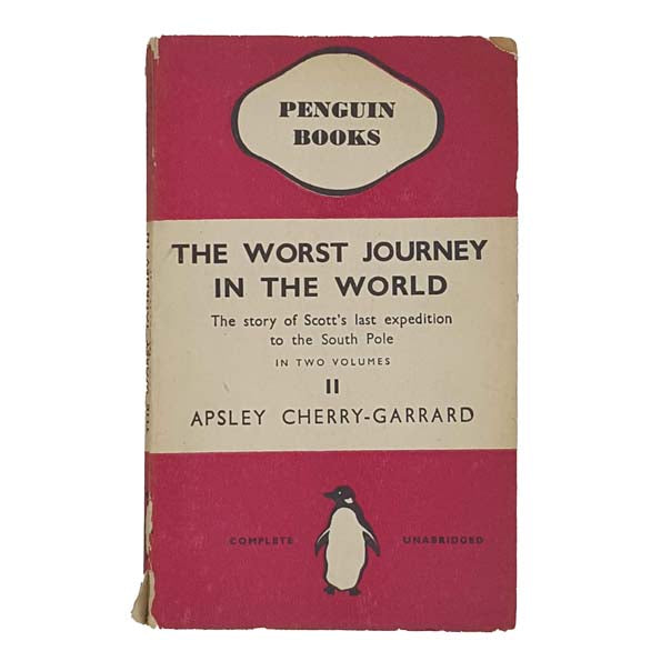 The Worst Journey in the World II by Apsley Cherry-Garrard 1938 - Penguin
