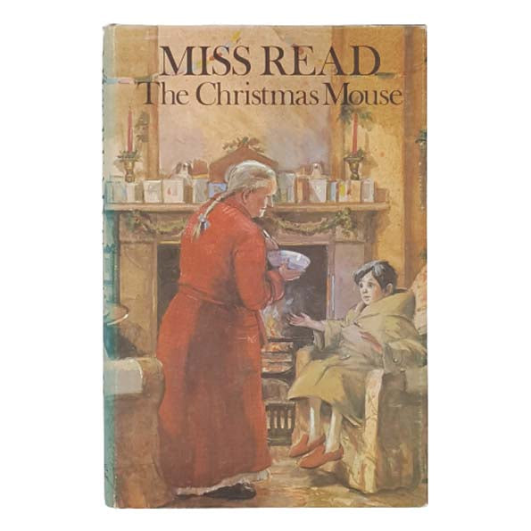 The Christmas Mouse by Miss Read 1973 - Michael Joseph