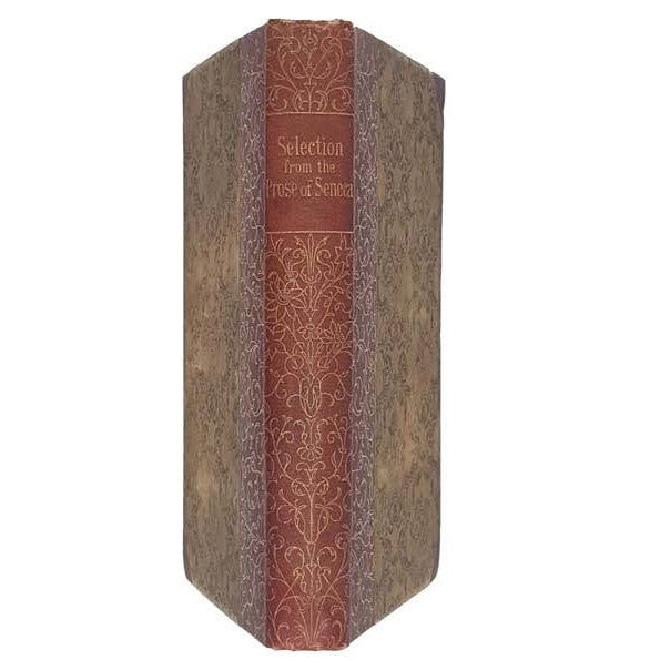 The Morals of Seneca: A Selection of his Prose