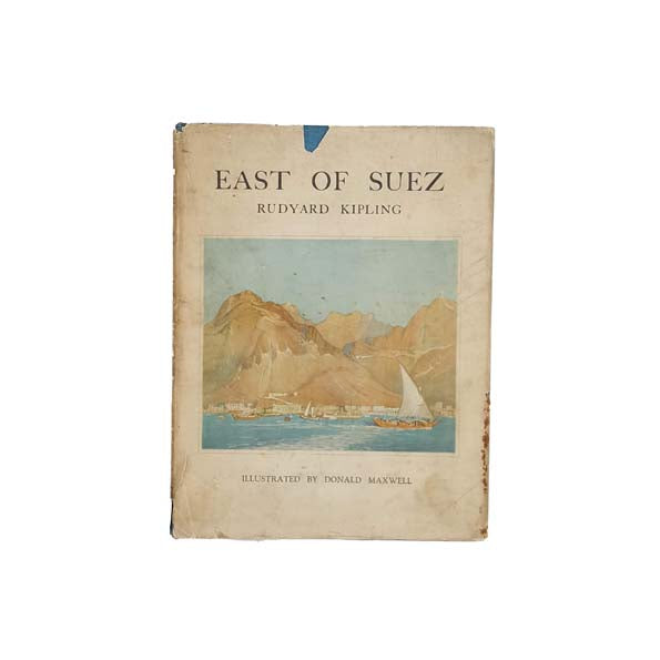 Rudyard Kipling's East of Suez - Macmillan, 1931 - First Edition