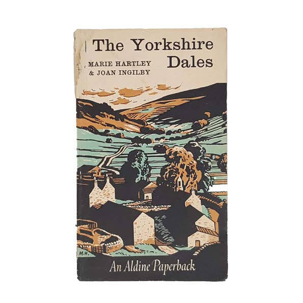 The Yorkshire Dales by Marie Hartley &amp; Joan Ingilby - Aldine, 1963