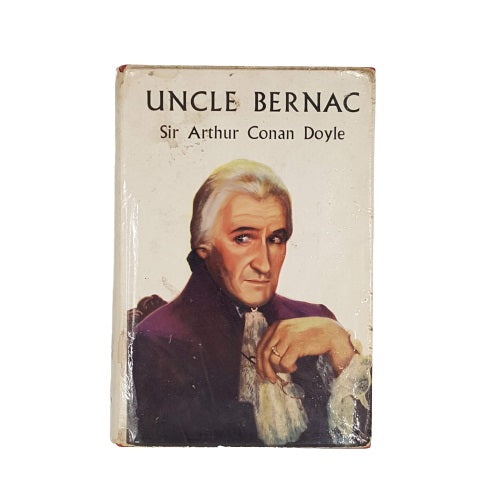 Uncle Bernac by Sir Arthur Conan Doyle - John Murray, 1959
