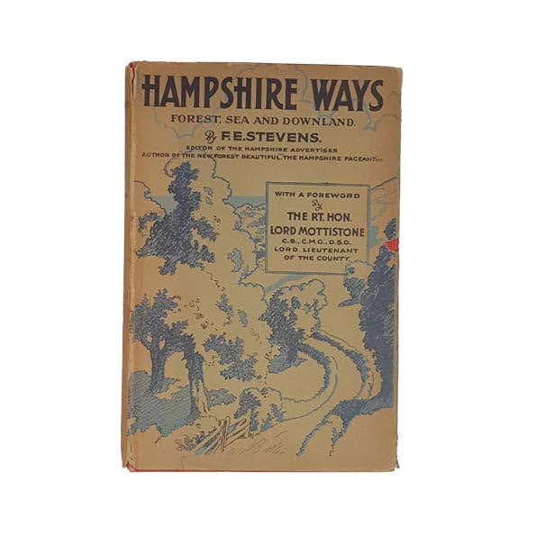 Hampshire Ways by F.E. Stevens - Heath Cranton, 1934