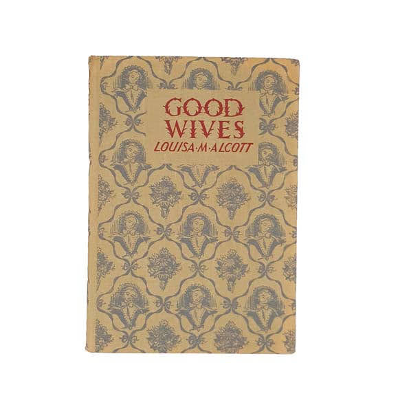 Good Wives by Louisa May Alcott - Dent Dutton, 1966