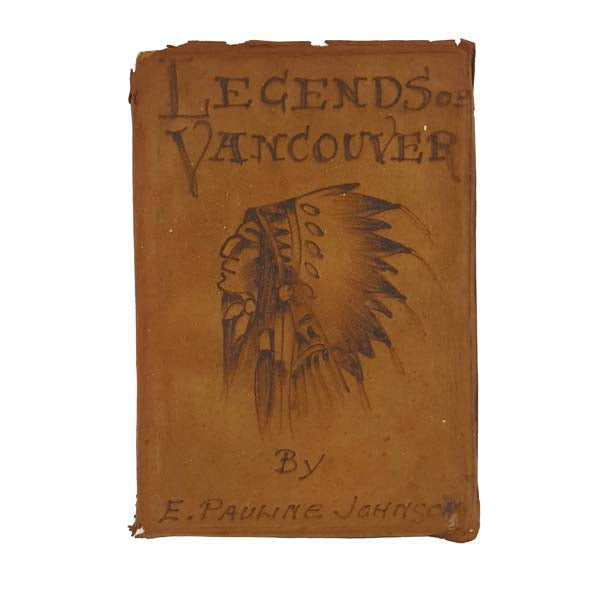 Legends of Vancouver by E. Pauline Johnson 1924