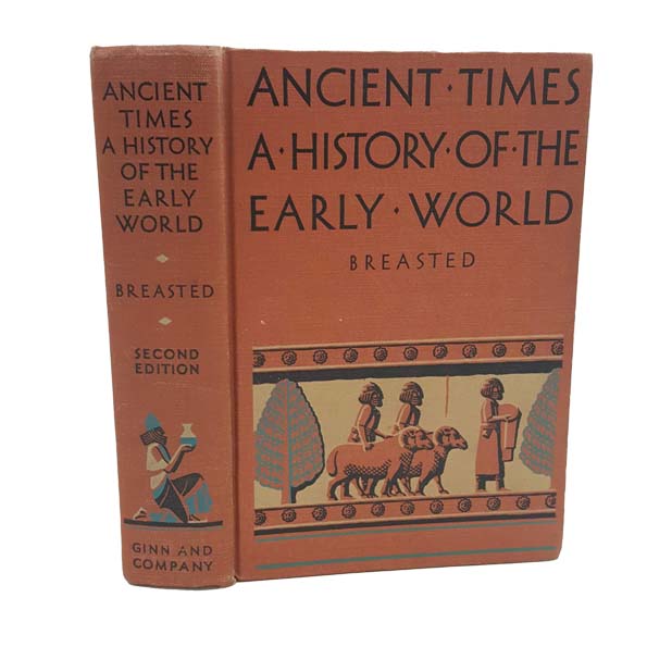 Ancient Times: A History of the Early World by James Henry Breasted, 1944